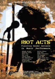 Riots Acts: Flaunting Gender in Music.